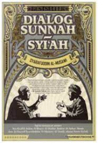 Dialog Sunnah Syi'ah / A.Syarafuddin al-Musawi