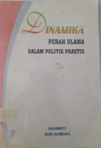 Dinamika : peran ulama dalam politik praktis