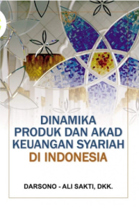 Dinamika produk dan akad keuangan syariah di Indonesia