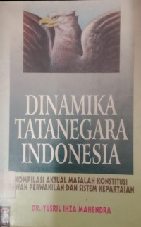 Image of DINAMIKA TATANEGARA INDONESIA / Yusril Ihsa Mahendra
