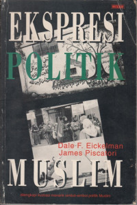 Ekspresi Politik Muslim / Dale F. Eickelman