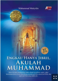 Engkau hanya Jibril, Akulah Muhammad