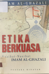 ETIKA BERKUASA Nasihat-Nasihat IMAM AL-GHAZALI