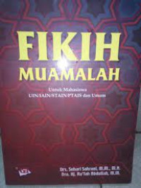 Fikih Muamalah : Untuk Mahasiswa UIN/IAIN/STAIN/PTAIS DAN Umum