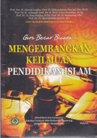 Guru besar bicara: mengembangkan keilmuan pendidikan Islam