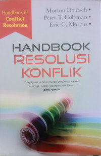 Handbook resolusi konflik : teori dan praktek