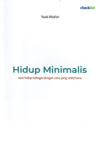 Hidup Minimalis: seni hidup bahagia dengan cara yang sederhana