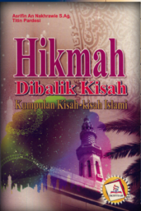 Image of Hikmah dibalik kisah: kumpulan kisah-kisah Islami