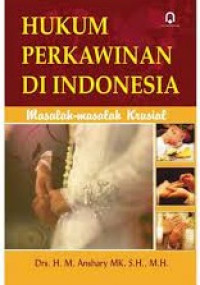 Hukum Perkawinan Di Indonesia : masalah-masalah krusial