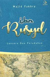 Ibn Rusyid : Lentera Dua Peradaban