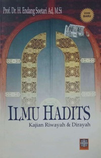 Ilmu Hadits : kajian riwayah dan dirayah