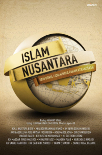 Islam nusantara: dari ushul fiqh hingga paham kebangsaan