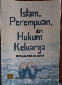 Islam,  perempuan, dan hukum keluarga refleksi autoetnografi