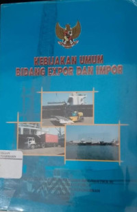 Image of Kebijakan Umum Bidang Expor dan Impor