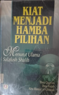 Image of Kiat Menjadi Hamba Pilihan Menurut Ulama Salafush Shalih
