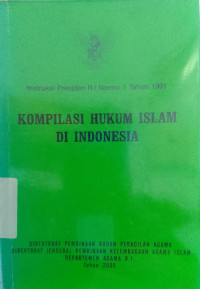 Kompilasi Hukum Islam di Indonesia: instruksi Presiden RI nomor 1 tahun 1991