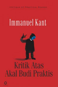 Kritik atas akal budi praktis = Critique of practical reason