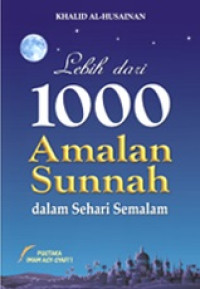 Lebih dari 1000 amalan sunnah dalam sehari semalam