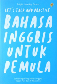 Let's talk and practice bahasa Inggris untuk pemula