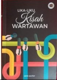 Lika-liku kisah wartawan