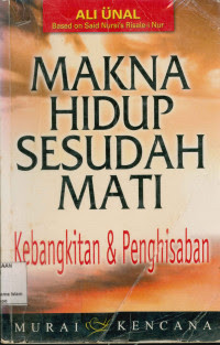 Makna hidup sesudah mati:kebangkitan dan penghisaban