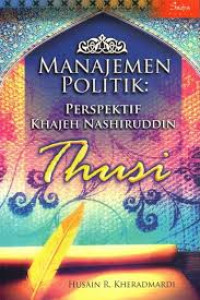 Manajemen politik: perspektif Khajeh Nashiruddin Thusi