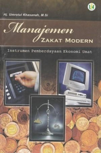 Manajemen zakat modern: instrumen pemberdayaan ekonomi umat