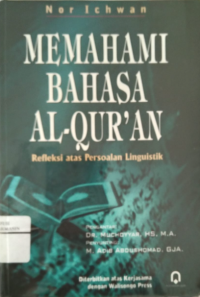 Memahami bahasa al-qur'an : refleksi atas Persoalan Linguistik