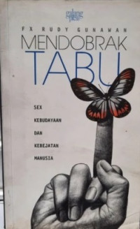 Mendobrak Tabu : sex. kebudayaan dan kebejatan manusia