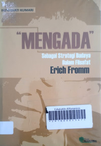 Mengada Sebagai Strategi Budaya dalam Filsafat Erich Fromm