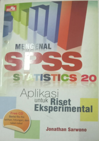Mengenal SPSS statistic 20 : aplikasi untuk riset eksperimental