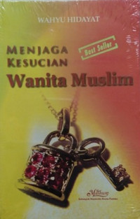 Menjaga kesucian wanita muslim