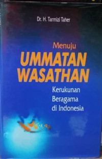 Menuju Ummatan Wasathan: kerukunan beragama di Indonesia