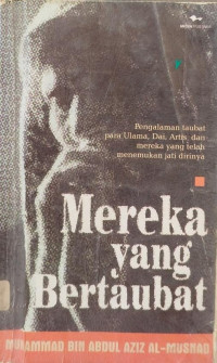Mereka Yang Bertaubat / Muhammad Bin Abdul Aziz Al-Musnad