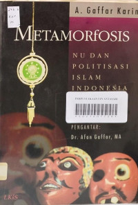 Metamorfosis, NU dan Pilitisasi Isalam Indonesia