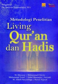 Metodologi penelitian living Qur'an dan hadis