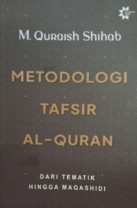 Image of Metodologi tafsir al-quran: dari tematik hingga maqashidi
