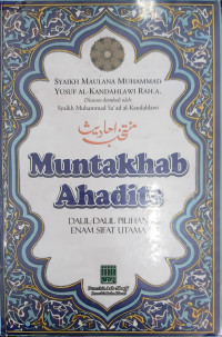 Muntakhab Ahadist : dalil-dalil pilihan enam sifat utama