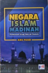 Image of Negara Islam Madinah: penjelasan kitab Ajhizah Daulah