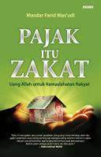 Pajak itu Zakat: uang Allah untuk kemaslahatan rakyat