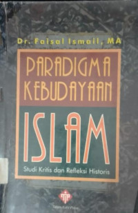 Image of Paradigma kebudayaan Islam: studi krisis dan refleksi historis