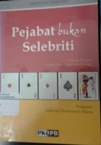 Image of Pejabat bukan Selebriti ( Catatan ringan untuk para pemimpin )