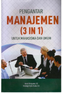 Pengantar Manajemen 3 IN 1 untuk Mahasiswa dan Umum