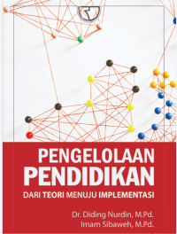 Pengelolaan Pendidikan: Dari teori menuju implementasi