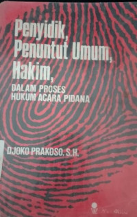 Image of Penyidik,Penuntut umum,hakim,Dalam proses hukum acara pidana
