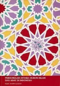 Pergumulan antara Hukum Islam dan Adat di Indonesia