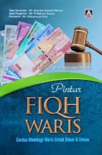 Pintar Fiqh Mawaris: Cerdas Membagi Waris Untuk Dasar & Umum