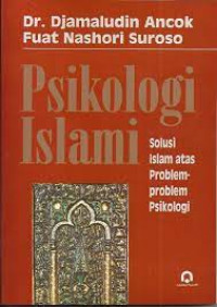 Psikologi Islami: solusi Islam atas problem-problem psikologi