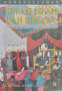 Relasi Islam dan negara : perspektif modernis dan fundamentalis