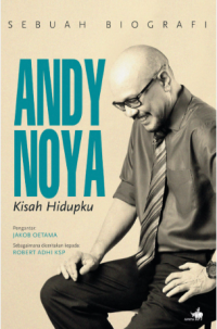 Image of Sebuah biografi Andy Noya: kisah hidupku